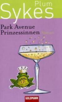 Park Avenue Prinzessinnen - Plum Sykes