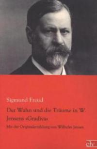 Der Wahn und die Träume in W. Jensens »Gradiva« - Sigmund Freud