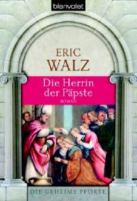 Die Herrin der Päpste - Eric Walz