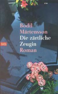 Die zärtliche Zeugin - Bodil Martensson