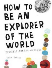 How to Be an Explorer of the World - Keri Smith