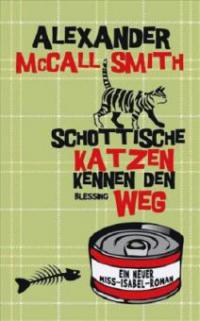 Schottische Katzen kennen den Weg - Alexander McCall Smith