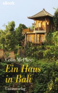 Ein Haus in Bali - Colin Mcphee