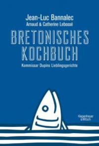 Bretonisches Kochbuch - Jean-Luc Bannalec