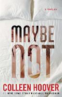 Maybe Not - Colleen Hoover