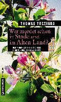 Wer mordet schon in Stade und im Alten Land? - Thomas Trczinka