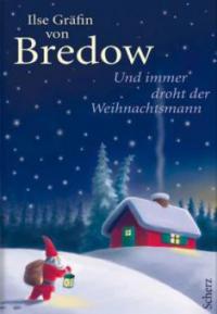 Und immer droht der Weihnachtsmann - Ilse Gräfin von Bredow