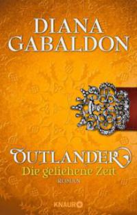 Outlander - Die geliehene Zeit - Diana Gabaldon