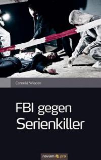 FBI gegen Serienkiller - Cornelia Wieden