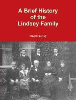 A Brief History of the Lindsey Family - David Lindsey