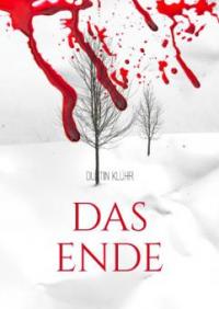 Das Ende - Dustin Klühr