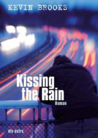 Kissing the Rain - Kevin Brooks