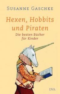 Hexen, Hobbits und Piraten - Susanne Gaschke