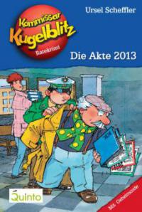 Kommissar Kugelblitz 20. Die Akte 2013 - Ursel Scheffler