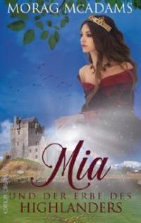 Mia und der Erbe des Highlanders - Morag McAdams