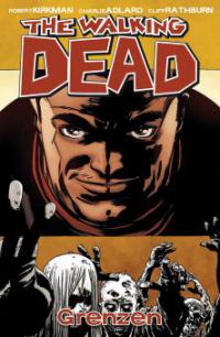 The Walking Dead 18: Grenzen - Robert Kirkman