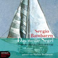 Das weiße Segel. 3 CDs - Sergio Bambaren