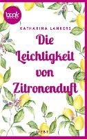 Die Leichtigkeit von Zitronenduft - Katharina Lankers