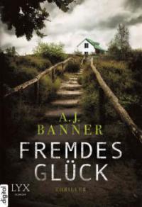 Fremdes Glück - A. J. Banner