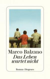 Das Leben wartet nicht - Marco Balzano