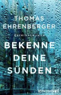 Bekenne deine Sünden - Thomas Ehrenberger