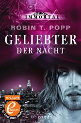 Immortal: Geliebter der Nacht - Robin T. Popp