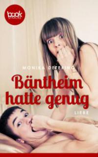 Bäntheim hatte genug - Monika Detering