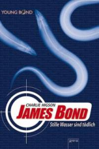 James Bond, Stille Wasser sind tödlich - Charlie Higson