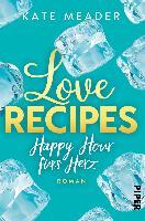 Love Recipes - Happy Hour fürs Herz - Kate Meader