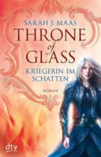 Throne of Glass - Kriegerin im Schatten - Sarah Maas