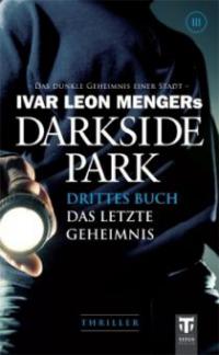 Darkside Park, Das letzte Geheimnis - Ivar L. Menger