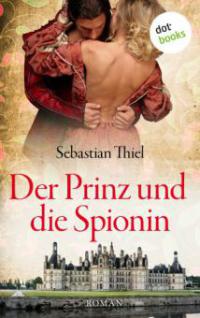 Der Prinz und die Spionin - Sebastian Thiel