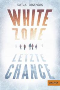 White Zone - Letzte Chance - Katja Brandis