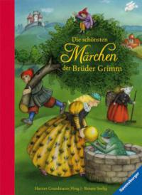 Die schönsten Märchen der Brüder Grimm - Wilhelm Grimm, Jacob Grimm