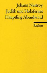 Judith und Holofernes. Häuptling Abendwind - Johann Nestroy