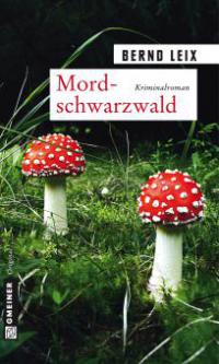 Mordschwarzwald - Bernd Leix