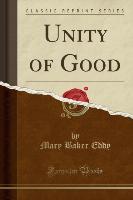 Unity of Good (Classic Reprint) - Mary Baker Eddy