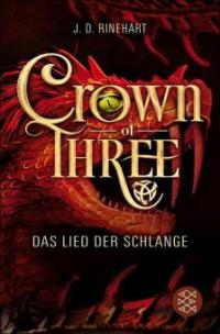 Crown of Three - Das Lied der Schlange (Bd. 2) - J. D. Rinehart