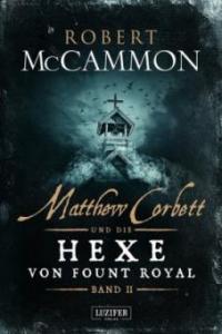 Matthew Corbett und die Hexe von Fount Royal - Band 2 - Robert McCammon