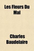 Les Fleurs Du Mal - Charles P. Baudelaire