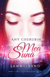 Mea Suna Sammelband von Band 1 und 2 - Any Cherubim