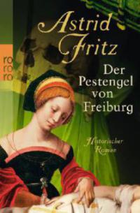Der Pestengel von Freiburg - Astrid Fritz