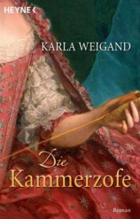 Die Kammerzofe - Karla Weigand