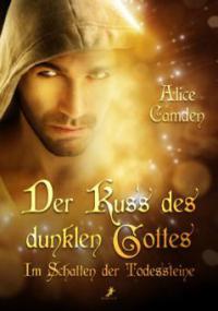 Der Kuss des dunklen Gottes - Alice Camden