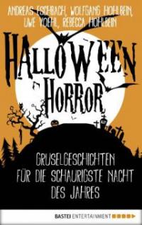 Halloween Horror - Uwe Voehl, Wolfgang Hohlbein, Rebecca Hohlbein, Andreas Eschbach