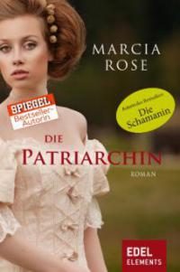 Die Patriarchin - Marcia Rose