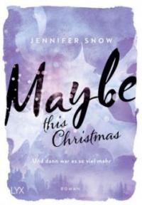 Maybe this Christmas - Und dann war es so viel mehr - Jennifer Snow