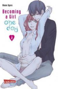 Becoming a Girl One Day. Bd.2 - Akane Ogura