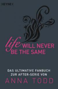 Life will never be the same - -