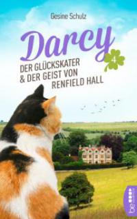 Darcy - Der Glückskater und der Geist von Renfield Hall - Gesine Schulz